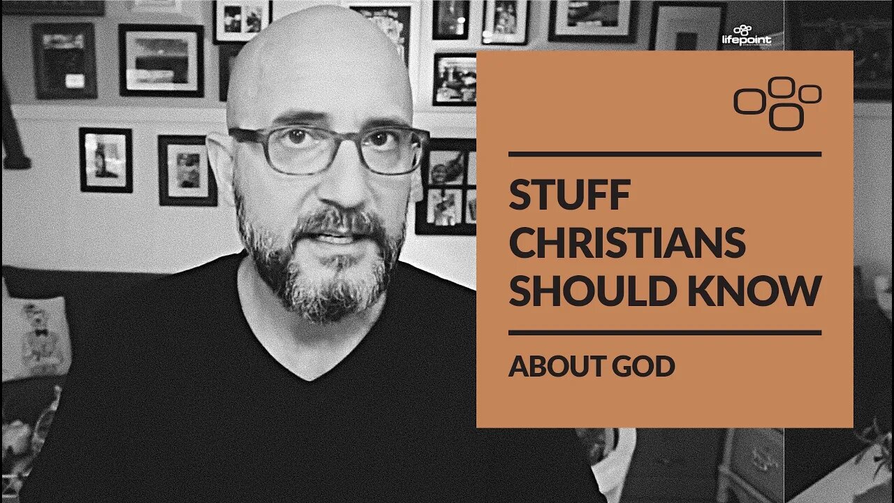 Stuff Christians Should Know About GOD (Sermon Only) LifePoint Church - 08/09/2020