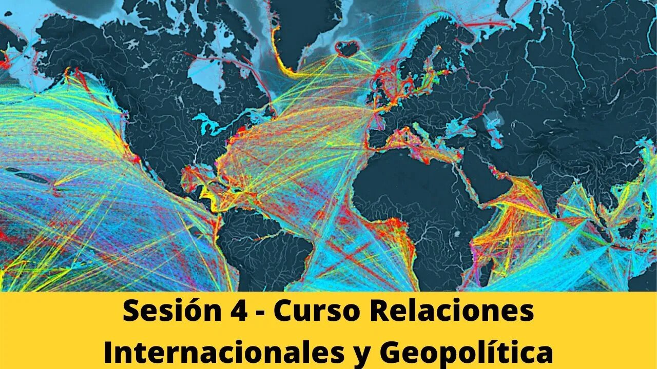 Sesión 4 - Curso Relaciones Internacionales y Geopolítica