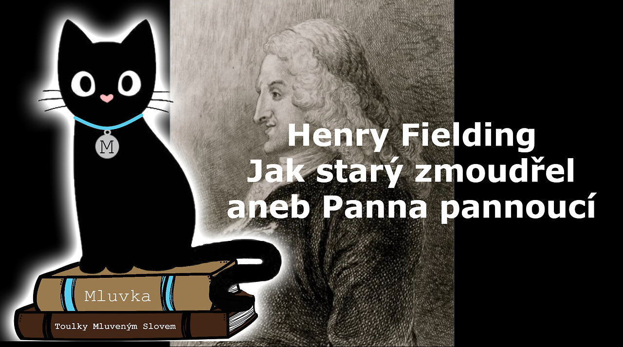 Henry Fielding - Jak starý zmoudřel aneb Panna pannoucí (Mluvené slovo CZ)