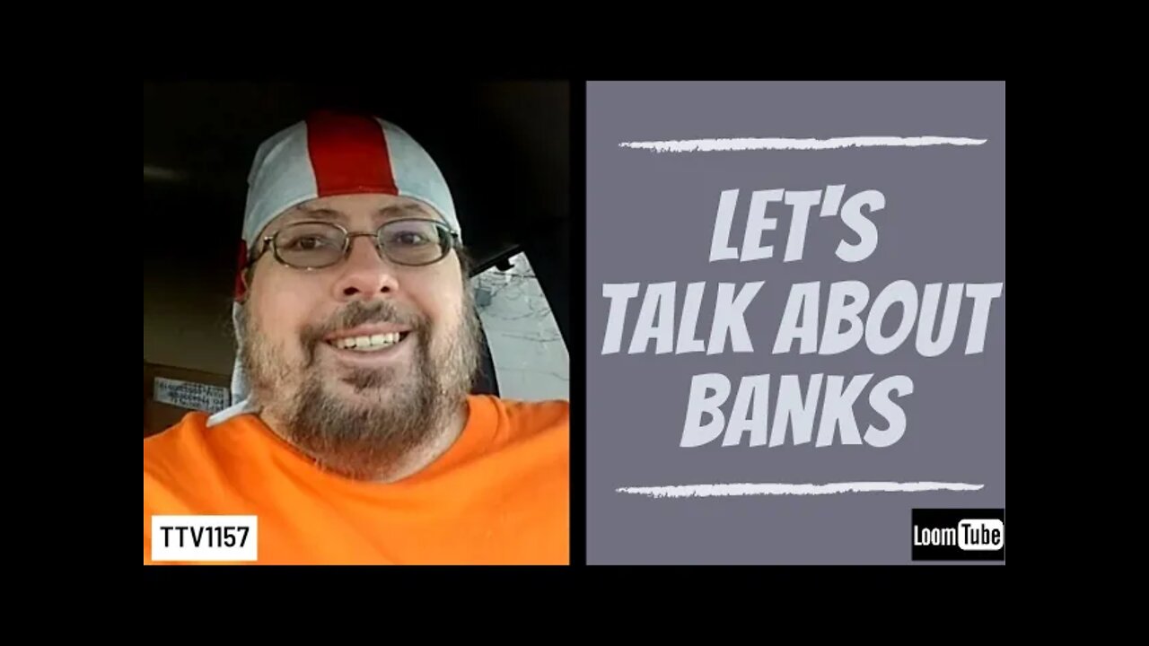 LET'S TALK ABOUT BANKS - 022121 TTV1157