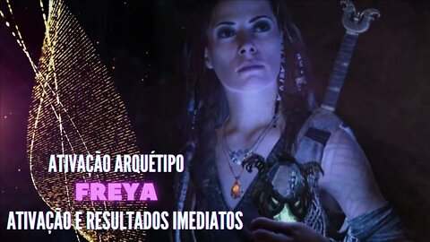 Arquétipo Freya - Ativação imediata