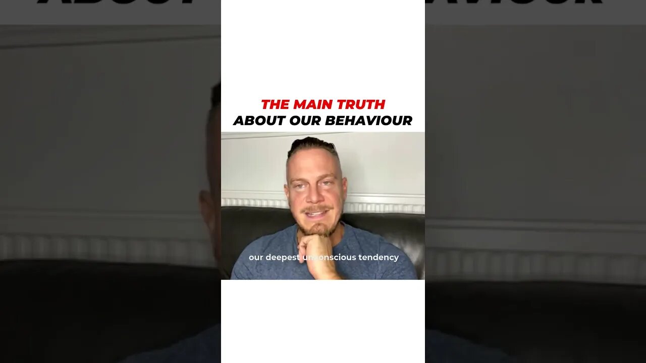The Main Truth About Our Behaviour
