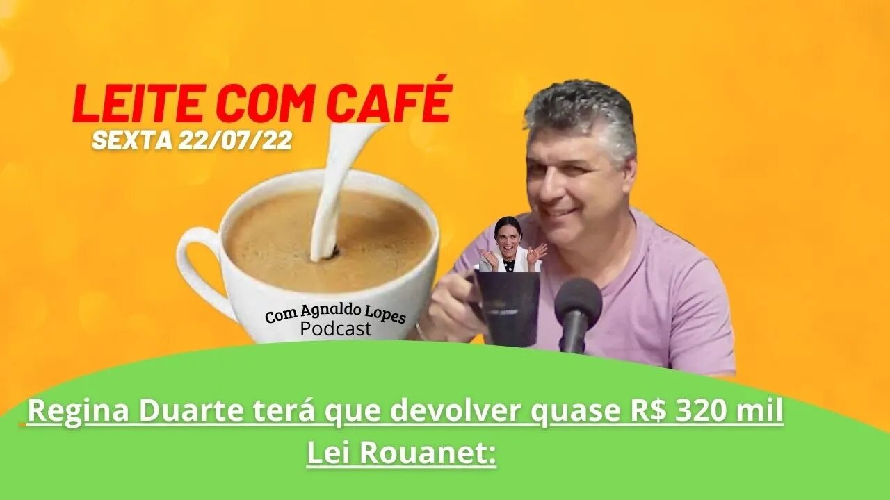 Lei Rouanet: Regina Duarte terá que devolver quase R$ 320 mil - LEITE COM CAFÉ