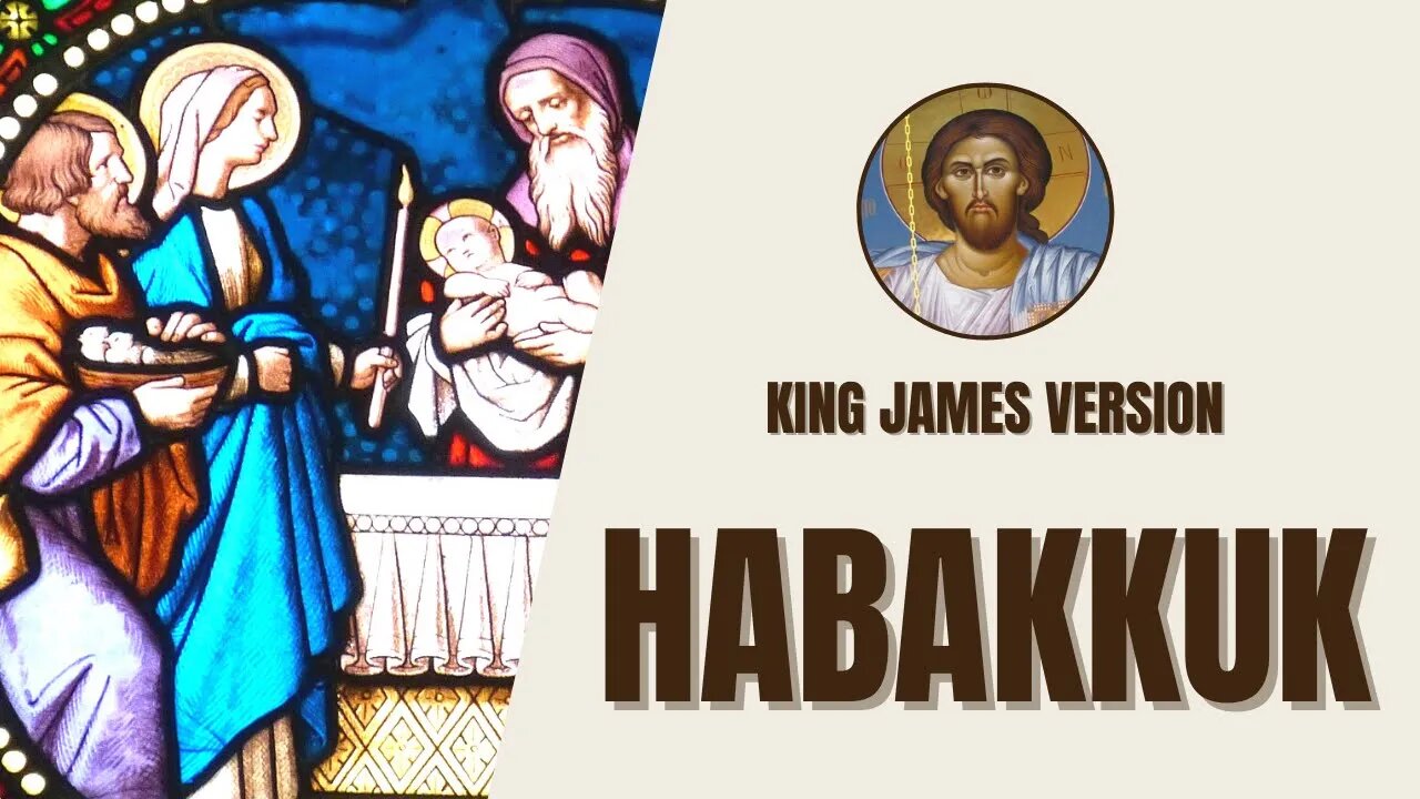 Habakkuk - Questions to God and Faithfulness - King James Version