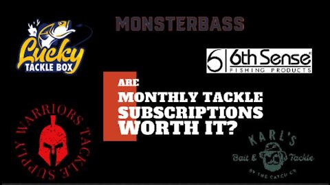 Are Monthly Tackle Subscriptions Worth It?