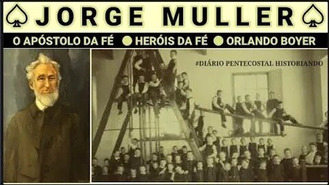 HERÓIS DA FÉ ● JORGE MULLER: O APÓSTOLO DA FÉ ● ORLANDO BOYER