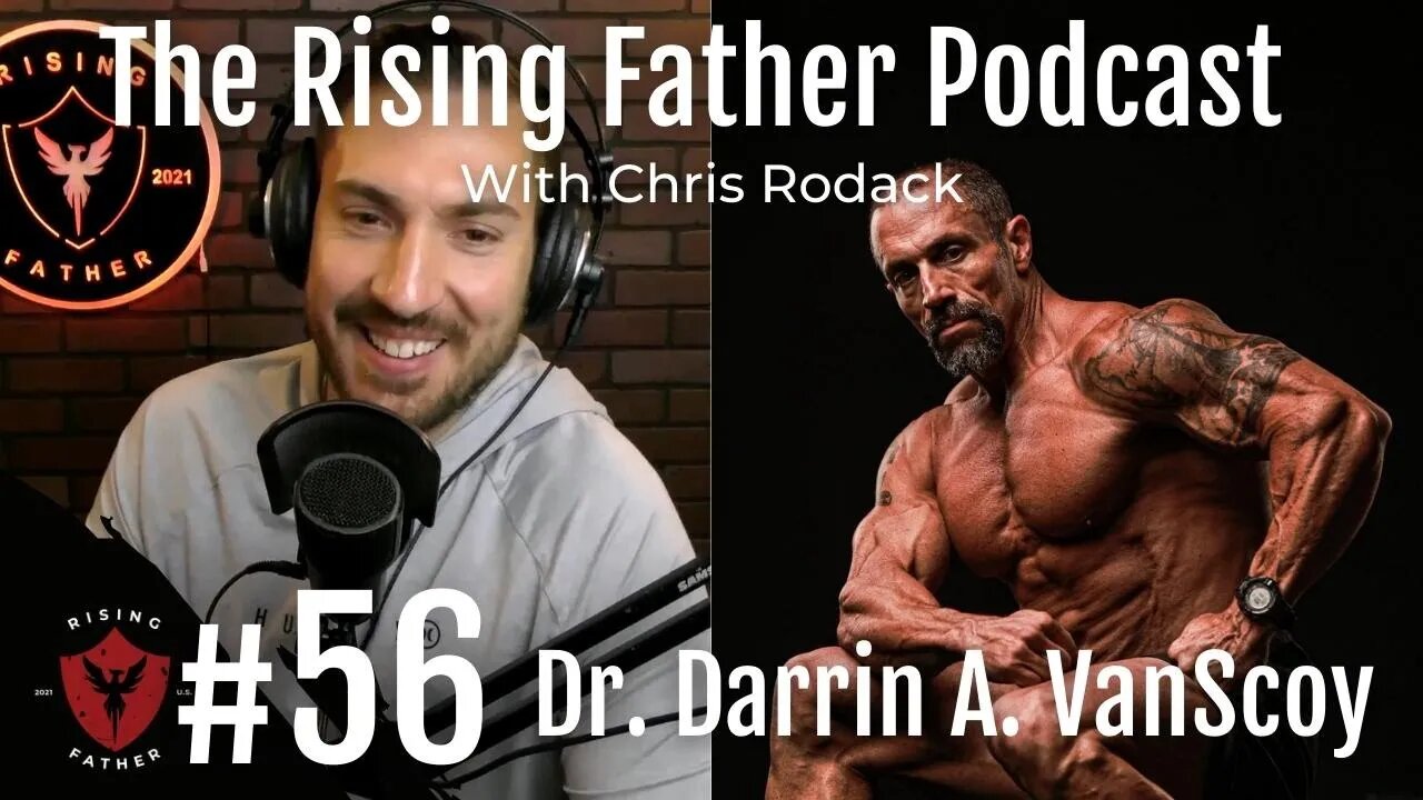 #56 Find Your Focus, Find Your Why, And Set Goals With Dr. Darrin A. VanScoy |Rising Father Podcast