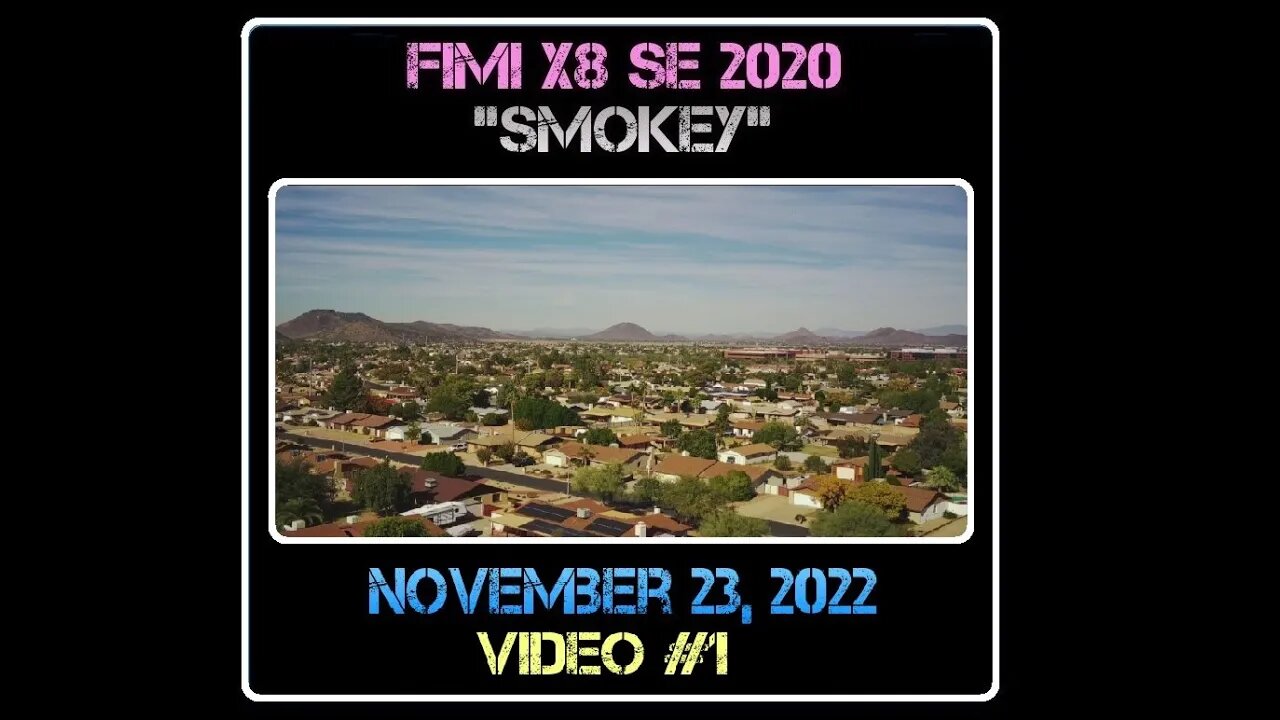 Fimi X8 SE 2020 Drone "Smokey" - 11/23/22 - Flight #1