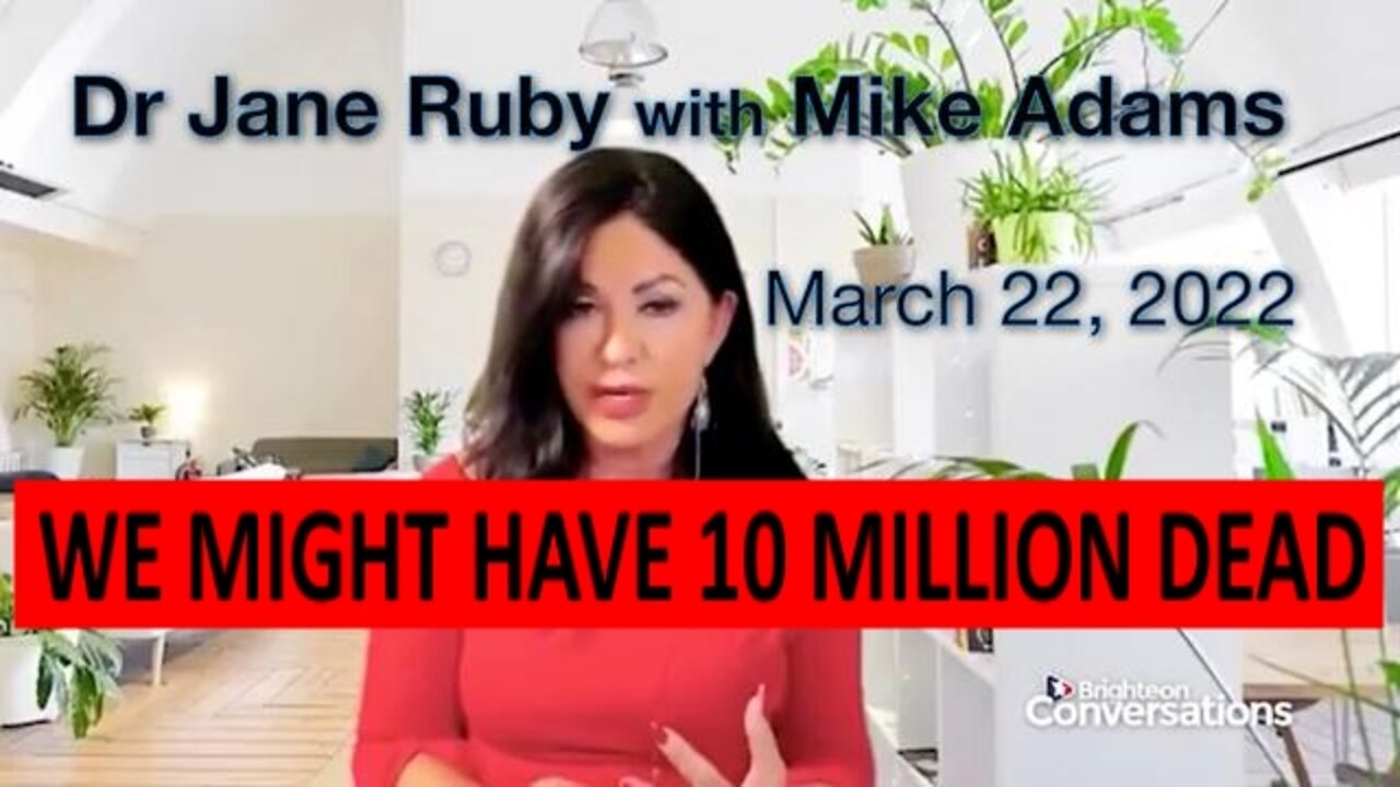 DR. JANE RUBY WITH MIKE ADAMS - "WE MIGHT HAVE 10 MILLION DEAD"