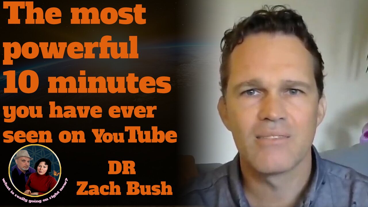 The most important 10 minutes you have ever seen on YouTube, Dr Zack Bush