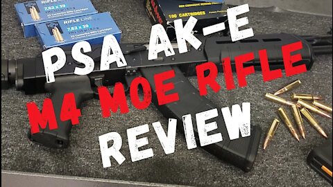 PSA AK-E M4 MOE Rifle Review | PSA Best AK-47 To Date?