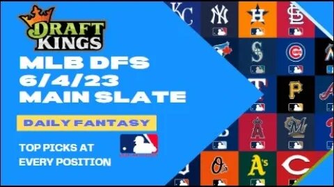 Dreams Top Picks MLB DFS Today Main Slate 6/4/23 Daily Fantasy Sports Strategy DraftKings