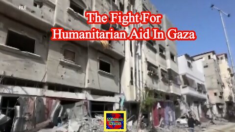 The Fight For Humanitarian Aid In Gaza