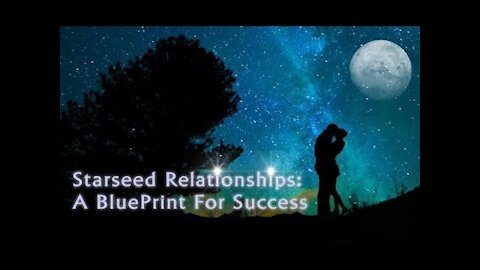 Starseed Relationships: A Blueprint for Success with Lightstar and Standswithbear