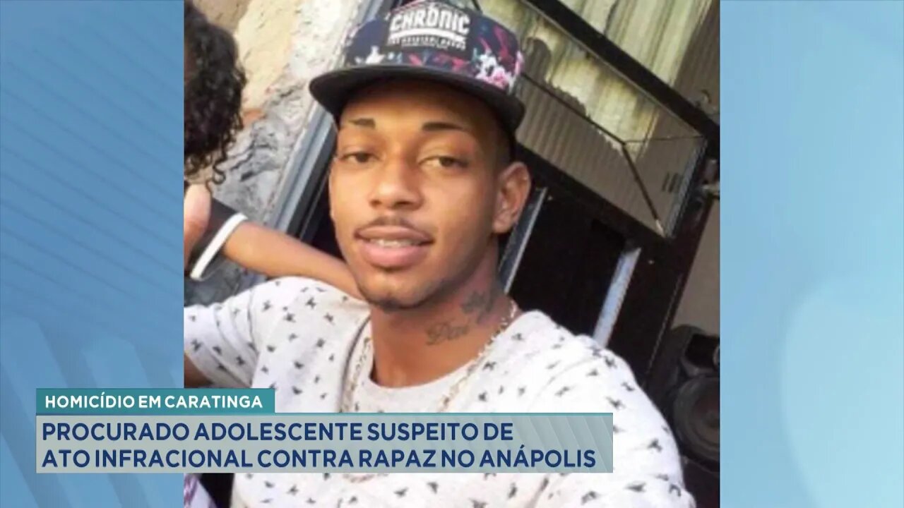 Homicídio em Caratinga: Procurado Adolescente Suspeito de Ato Infracional contra Rapaz no Anápolis.