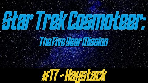 Star Trek: Cosmoteer #17 - Haystack