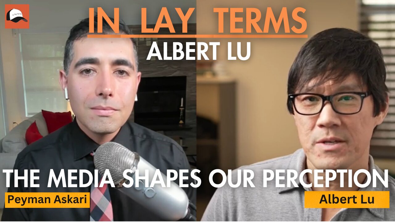 Albert Lu | EP 67 | The Media Shapes Our Perception