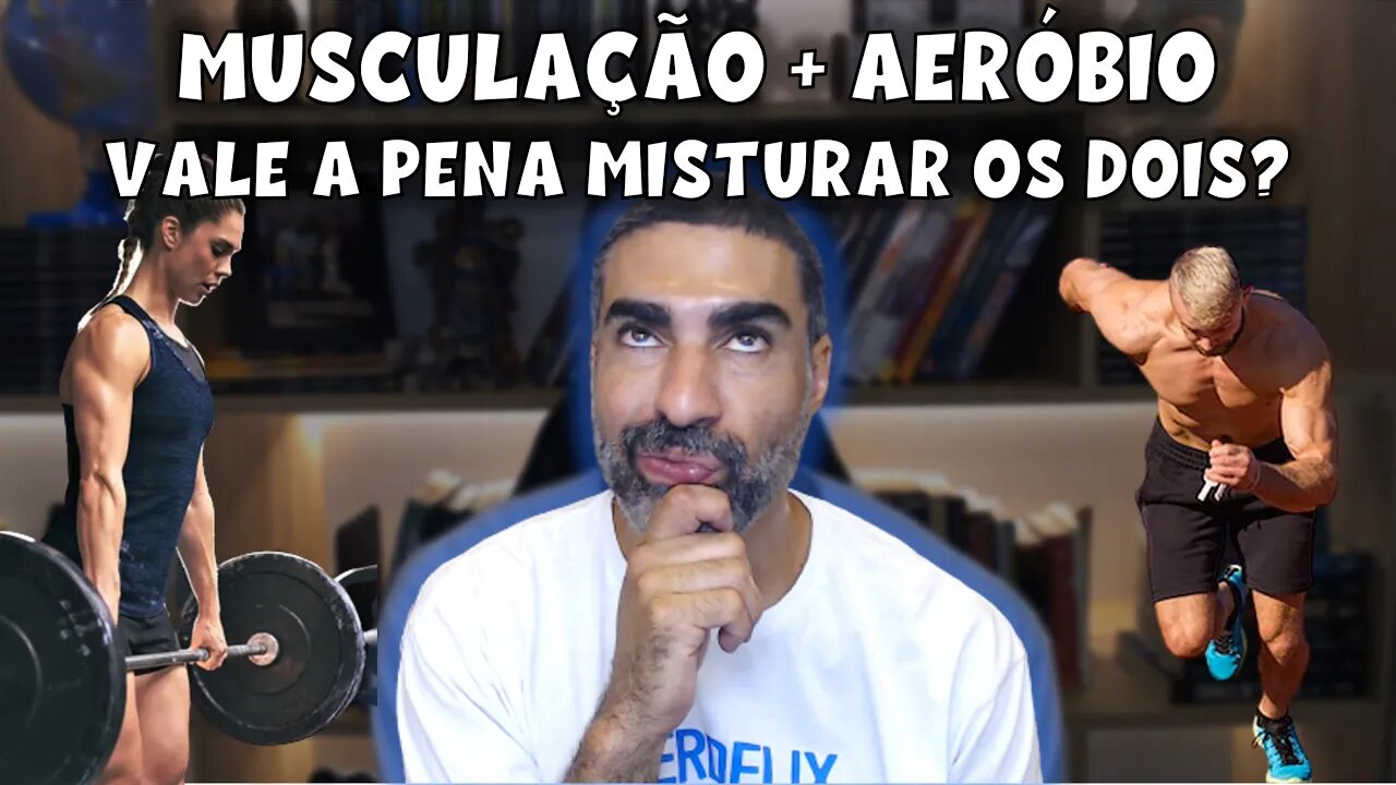 Aeróbio + Musculação: será que é para você?