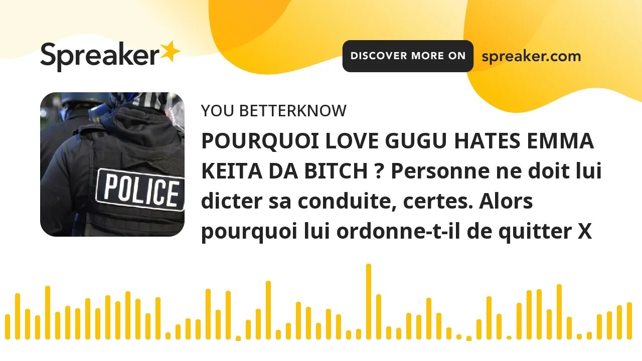 POURQUOI LOVE GUGU HATES EMMA KEITA DA BITCH ? Personne ne doit lui dicter sa conduite, certes. Alor