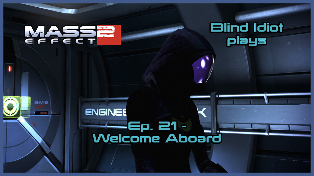 Blind Idiot plays - Mass Effect 2: LE | Ep. 21 - Welcome Aboard | Paragon | No Commentary | Mod