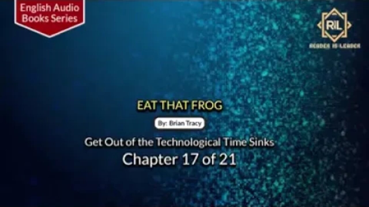 Eat That Frog || Chapter 17 of 21 || By Brian Tracy || English Audio Book Series || Reader is Leader