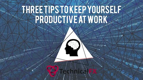 Three Tips To Keep Yourself Productive At Work