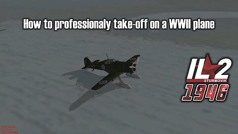 How to professionally take off on a WWII plane / IL-2 Sturmovik 1946