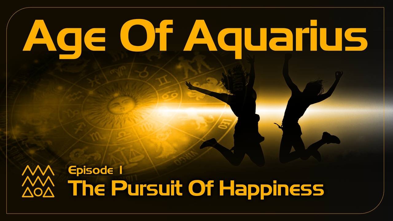Age of Aquarius Podcast - Episode 1 - The Pursuit of Happiness
