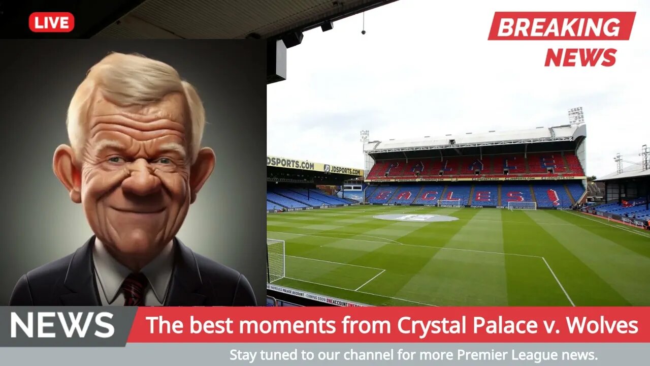 Crystal Palace vs Wolves: Edouard's Double Seals Thrilling Win | Premier League Match Commentary