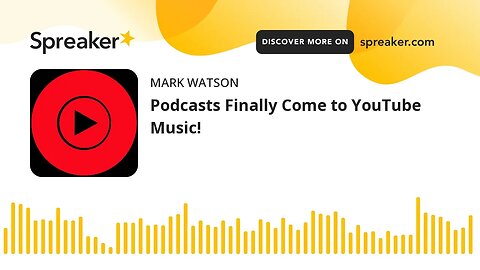 Podcasts Finally Come to YouTube Music! (made with Spreaker)