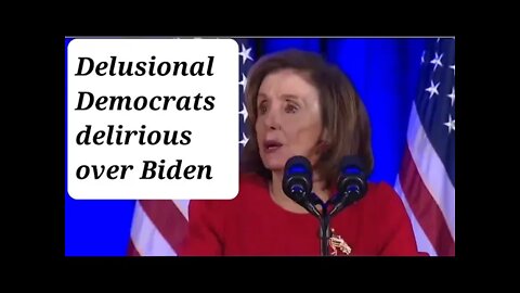 Delusional Democrats are delirious over Biden