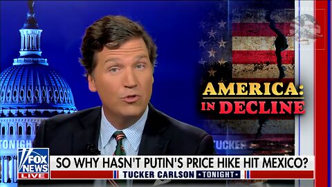 Tucker: Mexico's Gas Prices Lower Than US Gas Prices