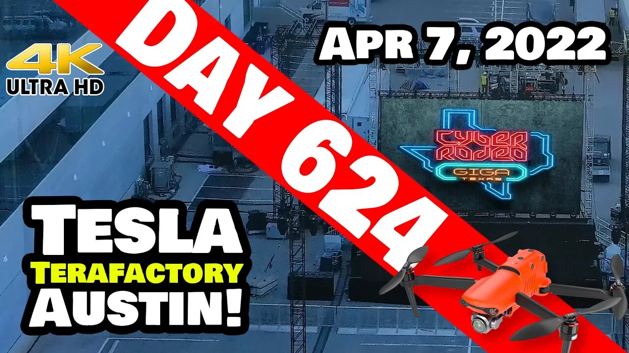 GIGA TEXAS IS READY FOR THE CYBER RODEO! - Tesla Gigafactory Austin 4K Day 624 - 4/7/22 - Tesla TX