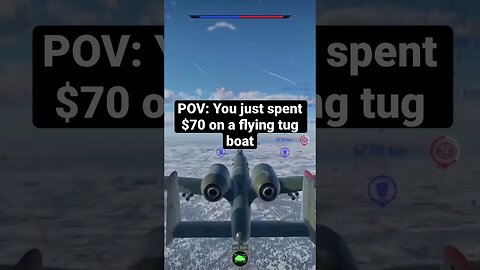 POV: You just spent $70 on a flying tug boat #warthunder