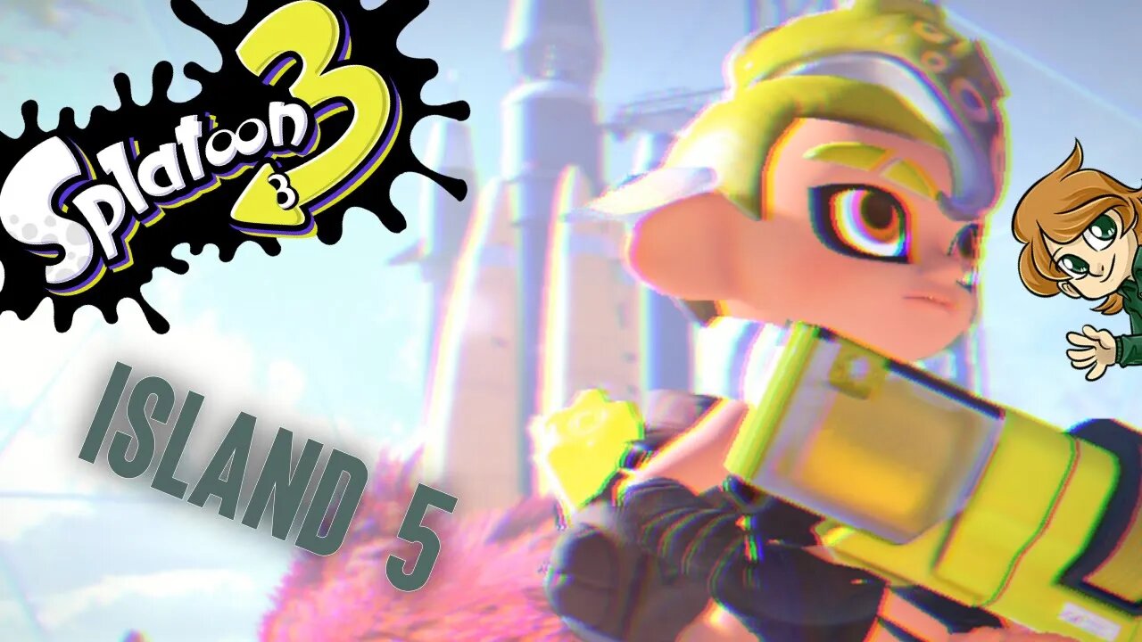 Time for Island 5 | Splatoon 3 Ep 7