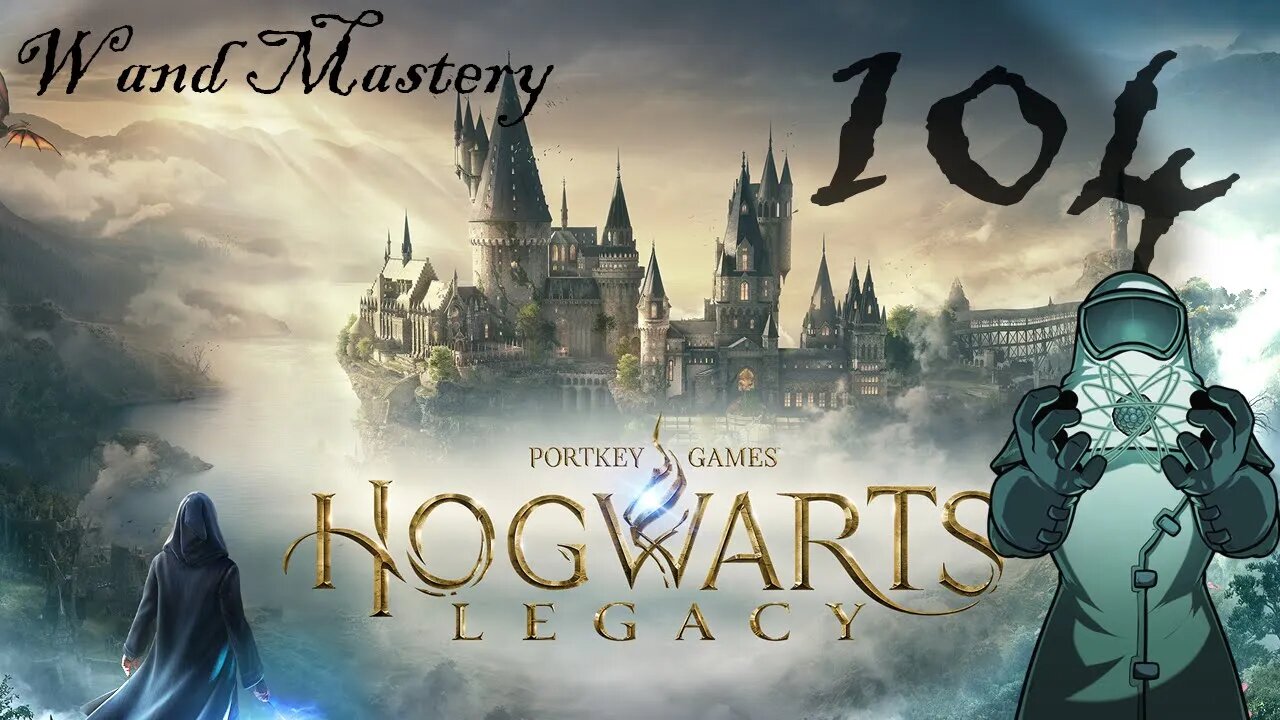 Hogwarts Legacy, ep104: Wand Mastery