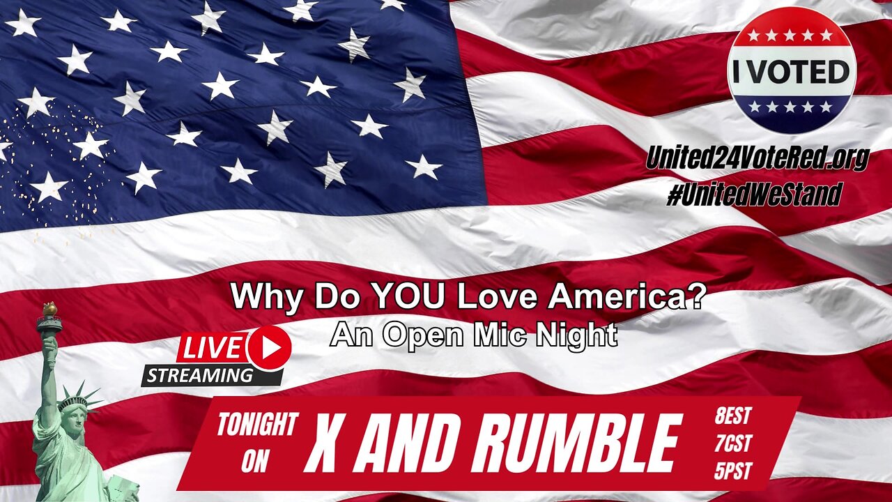 @United24VoteRed Open Mic Night *Why Do YOU Love America?