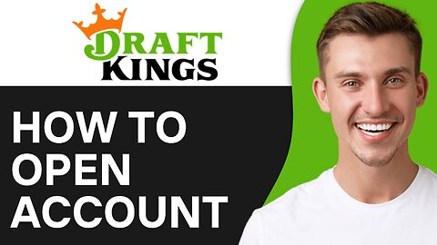 How To Open A DraftKings Account