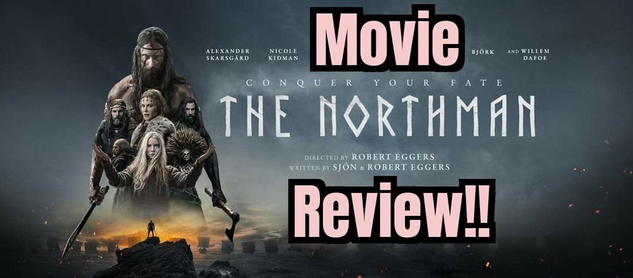 THE NORTHMAN Movie Review!!- (No Spoilers, Early Screening!)... 😱❤️🤯💯☠️😇😎🍿🔥🤩🥳👌