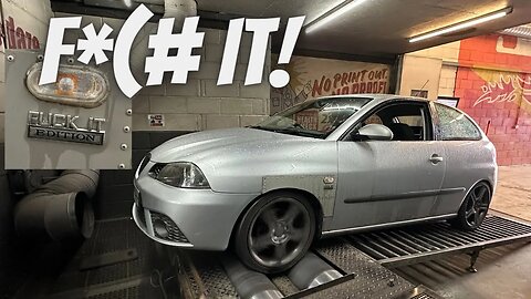 F*€K It Edition Modified Seat Ibiza Diesel Power Runs