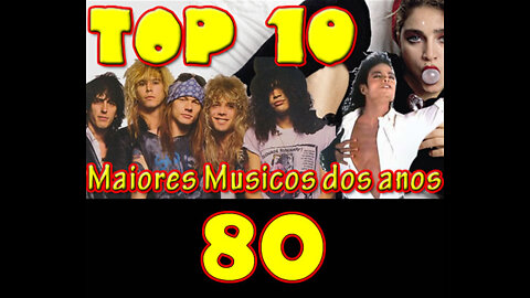 Top 10 - Maiores Músicos do anos 80