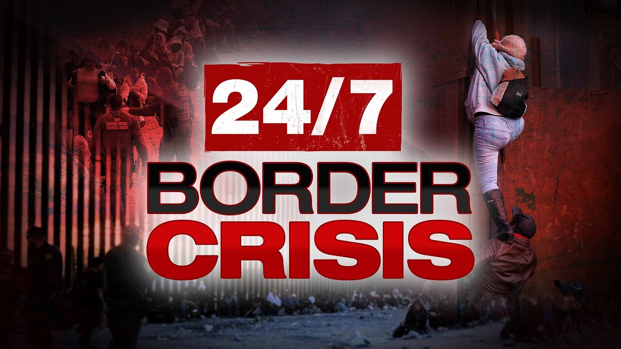 24/7 Border Crisis - Fox Nation