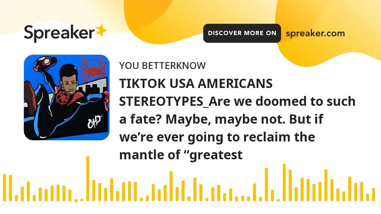 TIKTOK USA AMERICANS STEREOTYPES_Are we doomed to such a fate? Maybe, maybe not. But if we’re ever g