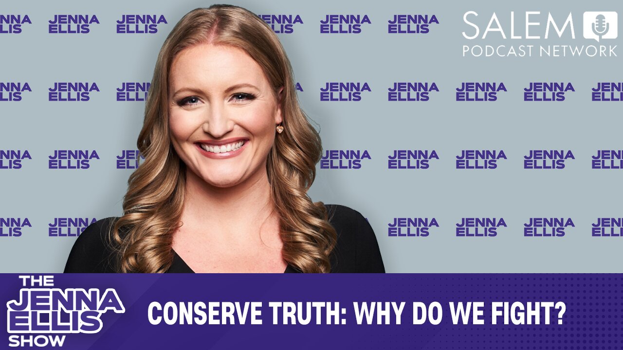 CONSERVE TRUTH: Why do we fight?