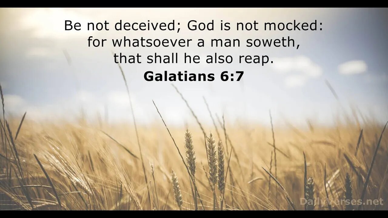 Galatians 6:7 Scripture Memory Verse(6/3/22) Pastor Greg Tyra