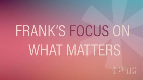 Short Bits | Franks focus on what matters | Reasons for Hope