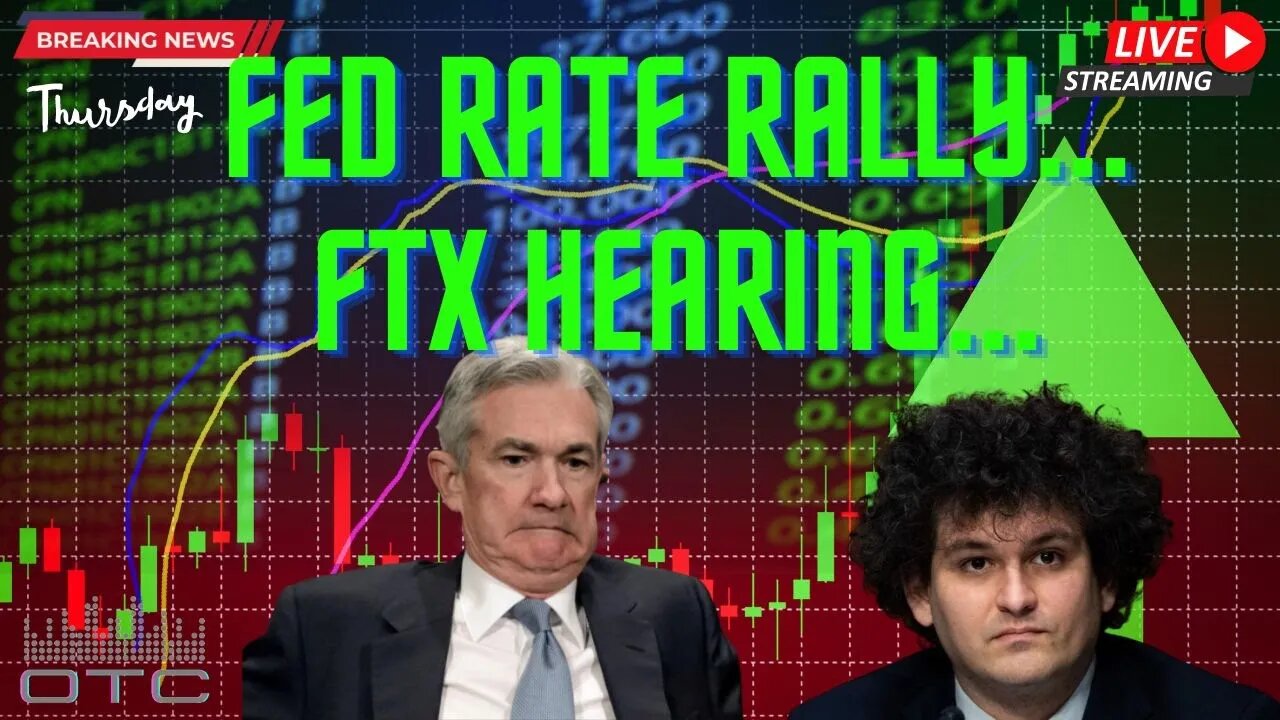 FED RALLY, FTX HEARING, JOBLESS CLAIMS. WILL RALLY CONTINUE??