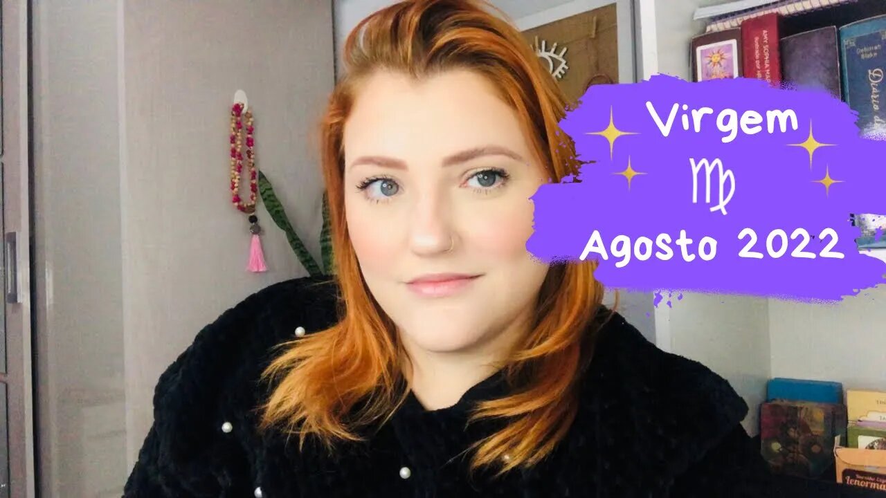 Virgem ♍️ Agosto 2022 - Deixe sua energia fluir por novos caminhos!