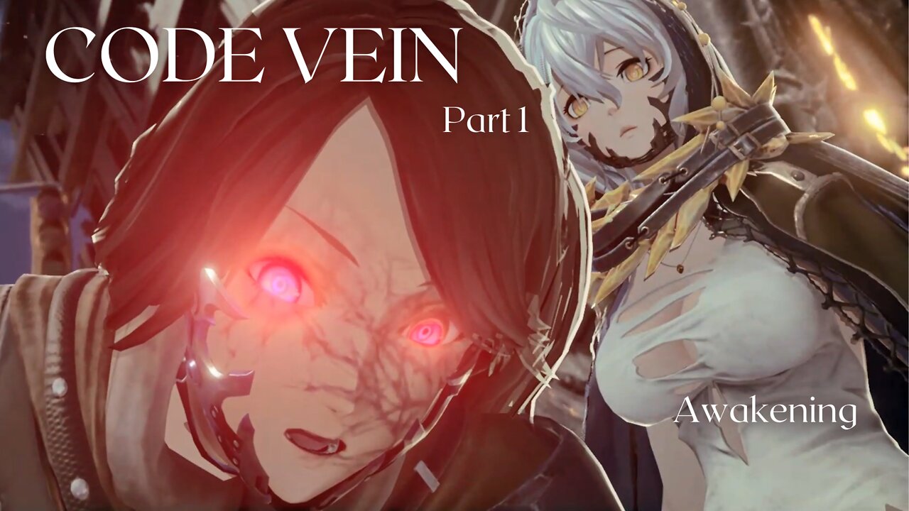 Code Vein Part 1 - Awakening