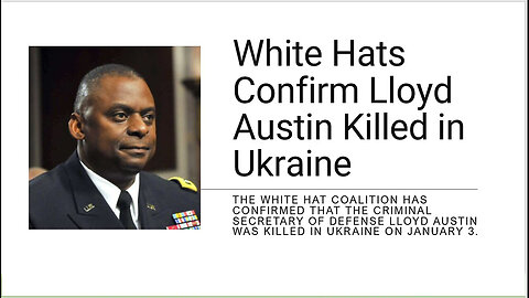 White Hats Confirm Death of Lloyd Austin in Ukraine